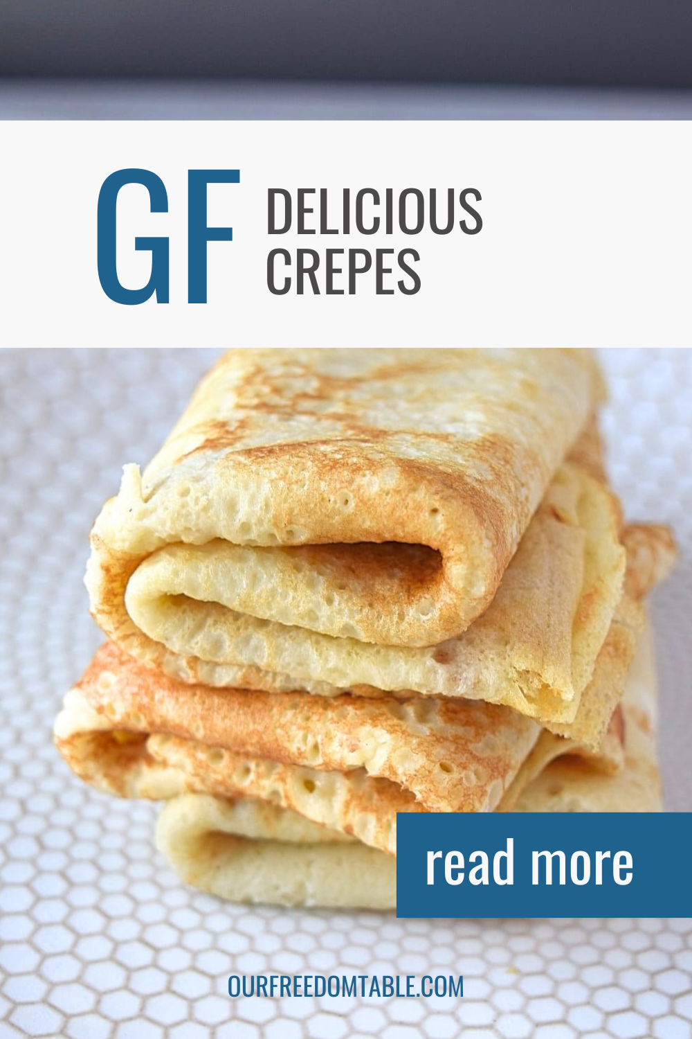 Pin image for gluten free crepes. Features words "GF delicious crepes" over a white box. Picture underneath features folded crepes on a plate.